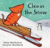 Cleo in the Snow - Stella Blackstone, Caroline Mockford