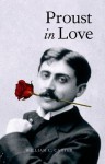 Proust in Love - William C. Carter