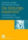 Die Bildungsexpansion: Erwartete Und Unerwartete Folgen - Andreas Hadjar, Rolf Becker