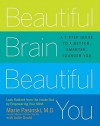 Beautiful Brain, Beautiful You: Look Radiant from the Inside Out by Empowering Your Mind - Marie Pasinski, Jodie Gould