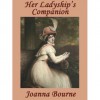 Her Ladyship's Companion - Joanna Bourne