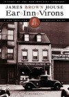 Ear Inn Virons: History of the New York City Landmark - James Brown House and West Soho Neighborhood - Andrew Coe