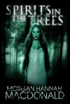 Spirits in the Trees (The Spirits Trilogy #1) - Morgan Hannah MacDonald