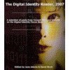 The Digital Identity Reader: A Selection Of Posts From Consult Hyperion Experts On The Digital Identity Forum Blog From 2006/2007 - Jane Adams, David Birch