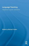 Language Teaching: Integrational Linguistic Approaches. Routledge Advances in Communication and Linguistic Theory, Volume 6. - Michael Toolan