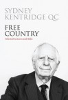 Free Country: Selected Lectures and Talks - Sydney Kentridge