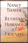 Between Husbands and Friends - Nancy Thayer