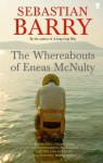 The Whereabouts of Eneas McNulty - Sebastian Barry