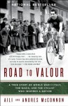 Road to Valour: A True Story of World War II Italy, the Nazis, and the Cyclist Who Inspired a Nation - Aili McConnon, Andres McConnon