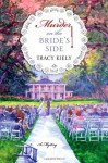 Murder on the Bride's Side: A Mystery (Elizabeth Parker Mysteries) - Tracy Kiely