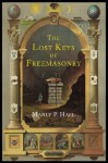 The Lost Keys of Freemasonry: The Legend of Hiram Abiff - Manly P. Hall