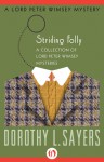 Striding Folly: A Collection of Mysteries - Dorothy L. Sayers