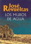 Los muros de agua - José Revueltas