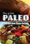 Piece of Cake Paleo - Bread and Slow Cooker Recipes - Jack Roberts