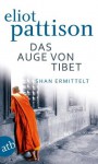 Das Auge von Tibet: Roman (Shan ermittelt) (German Edition) - Eliot Pattison