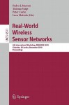 Real World Wireless Sensor Networks: 4th International Workshop, Realwsn 2010, Colombo, Sri Lanka, December 16 17, 2010, Proceedings (Lecture Notes In ... Networks And Telecommunications) - Pedro José Marron, Thiemo Voigt, Peter Corke, Luca Mottola