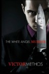 The White Angel Murder - Victor Methos