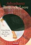 Tanzende Leere: Erleuchtung für Herz, Bauch und Kopf (German Edition) - Adyashanti, Erika Ifang