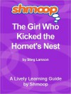 Shmoop Learning Guide: The Girl Who Kicked the Hornet's Nest - Shmoop