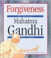 Forgiveness: The Story of Mahatma Gandhi - Mary Logue