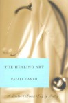 The Healing Art: A Doctor's Black Bag of Poetry - Rafael Campo