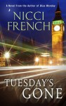 Tuesday's Gone - Nicci French