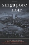 Singapore Noir - Cheryl Lu-Lien Tan