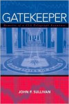 Gatekeeper: Memoirs of a CIA Polygraph Examiner - John F. Sullivan