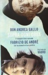 Sopra ogni cosa: Il mio vangelo laico secondo Fabrizio De André nel testamento di un profeta - Andrea Gallo, Vauro Senesi