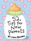 52 Tips for Parents to be (52 Series) - Lynn Gordon, Karen Johnson