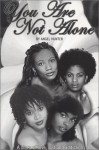 You Are Not Alone: A Story of Love, Lust and Addiction - Angel M. Hunter