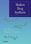 Modern Drug Synthesis - Jie Jack Li, Douglas Johnson