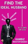 Find the Ideal Husband (In 30 Days or Less) - Kambiz Mostofizadeh