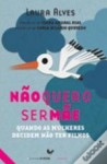Não Quero Ser Mãe - Laura Alves