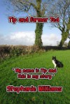 Tip and Farmer Ted.: My Name Is Tip and This Is My Story, from When I Was a Puppy to a Working Dog. - Stephanie Williams