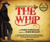 The Whip [Audiobook/audio Cd] [Unabridged] - Karen Kondazian