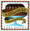 The New Good Cake Book: Over 125 Delicious Recipes That Can Be Prepared in 30 Minutes or Less - Diana Dalsass