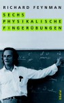 Sechs Physikalische Fingerübungen - Richard P. Feynman