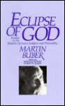 Eclipse of God: Studies in the Relation Between Religion and Philosophy - Robert M. Seltzer