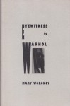 Eyewitness to Warhol: Essays - Mary Woronov