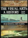 The Visual Arts: A History - Hugh Honour, John Fleming