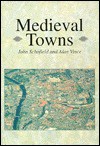 Medieval Towns - John Schofield, Alan Vince