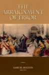 The Arraignment of Error - Samuel Bolton, Don Kistler