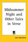 Midsummer Night and Other Tales in Verse - John Masefield