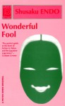 Wonderful Fool - Shasaku Endo, Shasaku Endo