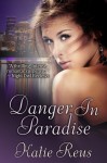 Danger in Paradise - Katie Reus