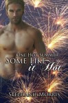 Some Like it Hot (One Hot Summer, Book 2) - Stephanie Morris