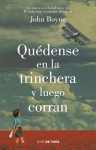 Quédense en la trinchera y luego corran - John Boyne