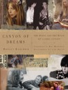 Canyon of Dreams: The Magic and the Music of Laurel Canyon - Harvey Kubernik, Lou Adler, Ray Manzarek, Scott Calamar, Diltz Henry, Diltz, Henry