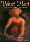 Velvet Heat: Erotic Poetry For The Carnal Mind - Scott McMorrow